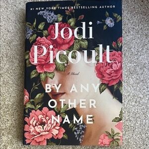 Jodi Picoult By Any Other Name Hardcover Novel